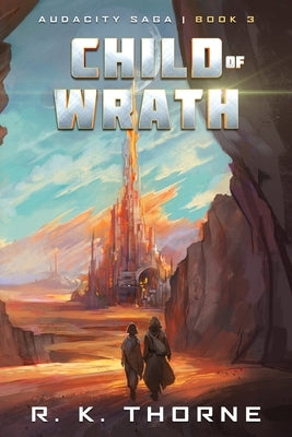 Child of Wrath by Thorne, R. K.