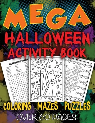 Mega Halloween Activity Book: Coloring - Mazes - Word Searches - Fun Games For Kids of All Ages by Awesome Sloth