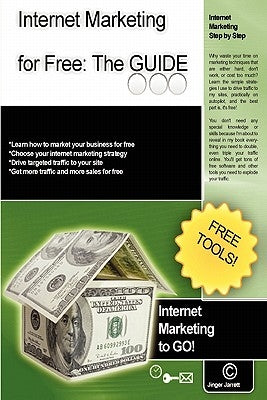 Internet Marketing For Free: The Guide: Internet Marketing To Go! by Jarrett, Jinger