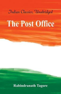 The Post Office by Tagore, Rabindranath