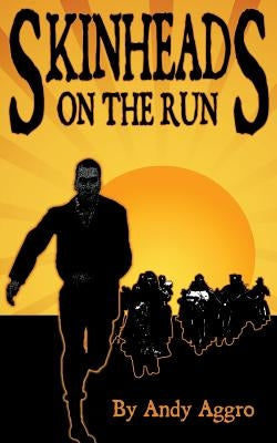 Skinheads On The Run by Aggro, Andy