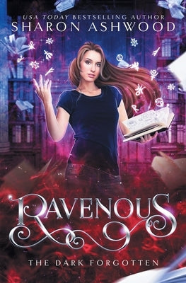 Ravenous: The Dark Forgotten by Ashwood, Sharon
