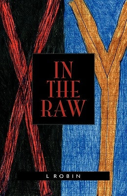 In the Raw by Robin, L.