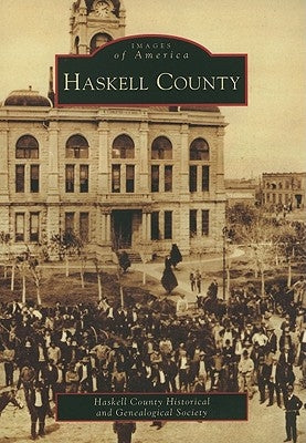 Haskell County by Haskell County Historical and Genealogic