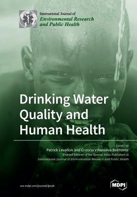 Drinking Water Quality and Human Health by Levallois, Patrick