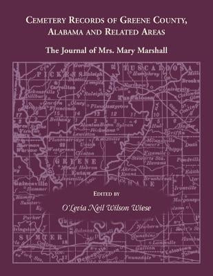 Cemetery Records of Greene County, Alabama, and Related Areas by Wiese, O'Levia Neil