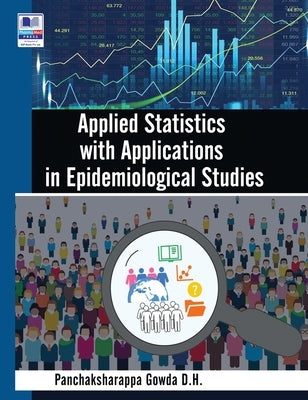 Applied Statistics with Applications in Epidemiological Studies by Gowda D. H., Panchaksharappa