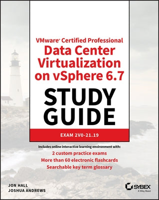 Vmware Certified Professional Data Center Virtualization on Vsphere 6.7 Study Guide: Exam 2v0-21.19 by Hall, Jon