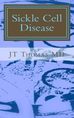 Sickle Cell Disease: Fast Focus Study Guide by Thomas MD, Jt