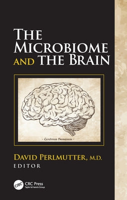 The Microbiome and the Brain by Perlmutter, David