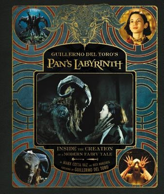 Guillermo del Toro's Pan's Labyrinth: Inside the Creation of a Modern Fairy Tale by del Toro, Guillermo
