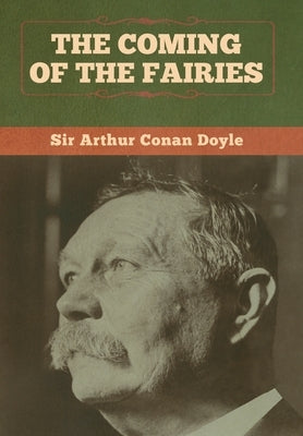The Coming of the Fairies by Doyle, Arthur Conan
