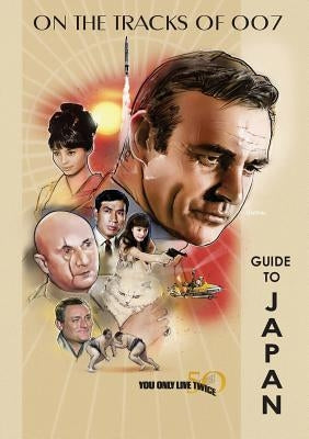 You Only Live Twice 50th Anniversary Guide to Japan by Mulder, Martijn