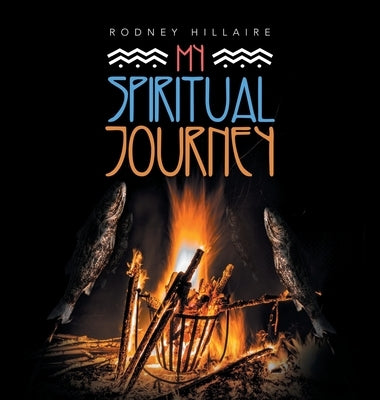 My Spiritual Journey by Hillaire, Rodney