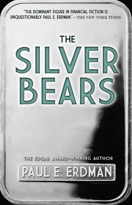 The Silver Bears by Erdman, Paul E.