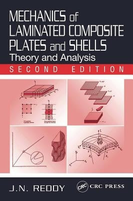 Mechanics of Laminated Composite Plates and Shells: Theory and Analysis, Second Edition by Reddy, J. N.