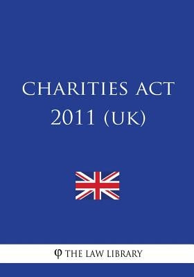 Charities Act 2011 (UK) by The Law Library
