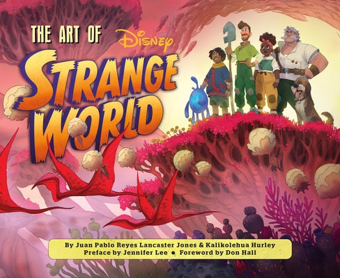 The Art of Strange World by Reyes Lancaster Jones, Juan Pablo
