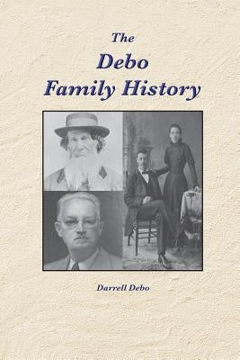 The Debo Family History by Debo, Darrell