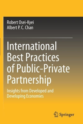 International Best Practices of Public-Private Partnership: Insights from Developed and Developing Economies by Osei-Kyei, Robert