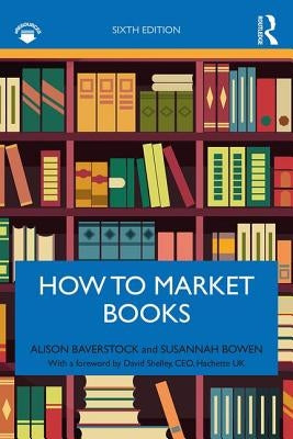 How to Market Books by Baverstock, Alison