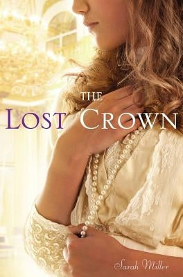 The Lost Crown by Miller, Sarah