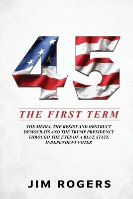 45: The First Term by Rogers, Jim