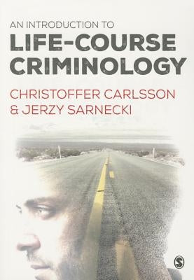 An Introduction to Life-Course Criminology by Carlsson, Christoffer