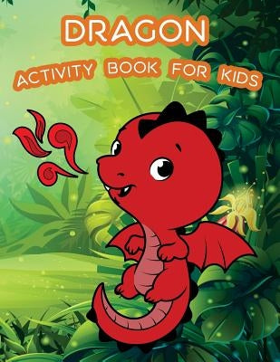 Dragon Activity Book For Kids: : Kids Activities Book with Fun and Challenge in Dragon theme: Coloring, Color by number, word search, Trace lines and by Summer, Happy
