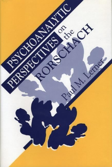 Psychoanalytic Perspectives on the Rorschach by Lerner, Paul M.
