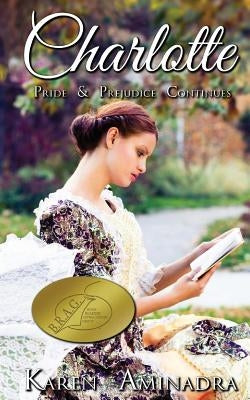 Charlotte: Pride & Prejudice Continues by Aminadra, Karen