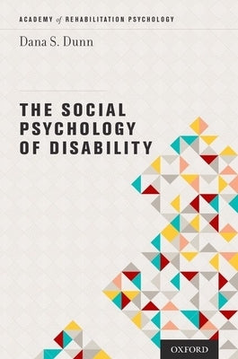 The Social Psychology of Disability by Dunn, Dana