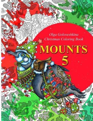 Mounts 5: Christmas Coloring Book by Goloveshkina, Olga