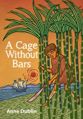 A Cage Without Bars by Dublin, Anne