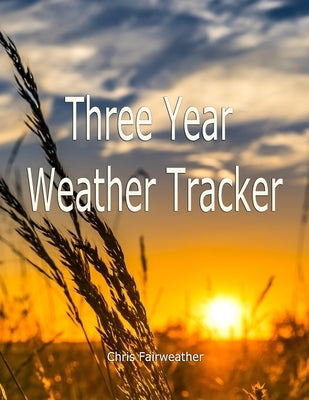 Three Year Weather Tracker by Fairweather, Chris