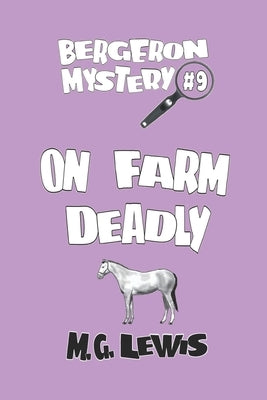 On Farm Deadly by Lewis, M. G.
