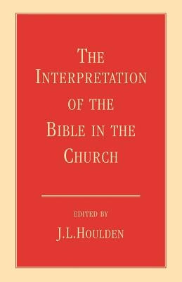The Interpretation of the Bible in the Church by Houlden, J. L.