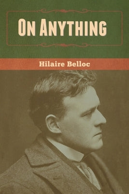 On Anything by Belloc, Hilaire