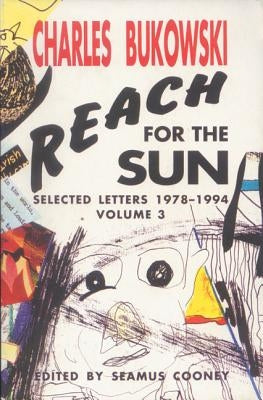 Reach for the Sun Vol. 3 by Bukowski, Charles