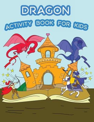Dragon Activity Book For Kids: : Fun Dragon Theme Activities for Kids. Coloring Pages, Trace lines numbers and letters, and Mazes. (Activity book for by Summer, Happy