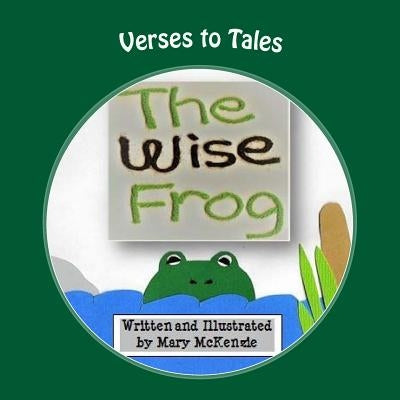 The Wise Frog by McKenzie, Mary E.