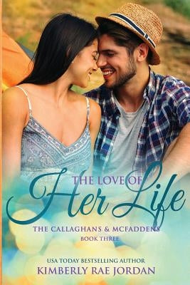 The Love of Her Life: A Christian Romance by Jordan, Kimberly Rae