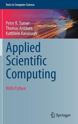 Applied Scientific Computing: With Python by Turner, Peter R.