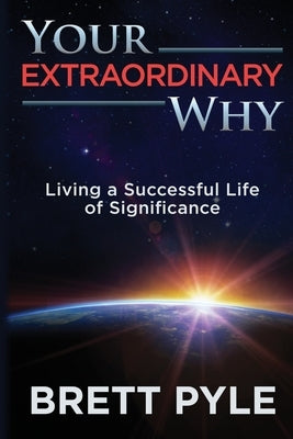 Your Extraordinary Why: Living a Successful Life of Significance by Huffman, Rachel Hamilton