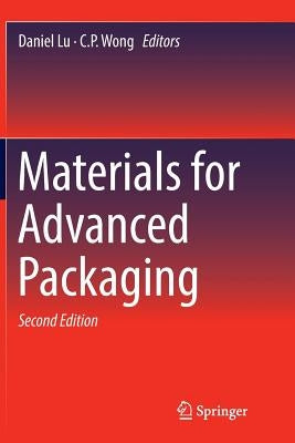 Materials for Advanced Packaging by Lu, Daniel