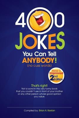 400 Jokes You Can Tell Anybody by Keelan, Brian a.