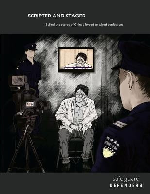 Scripted and Staged: Behind the Scenes of China's Forced Televised Confessions by Tyrell, Rachael