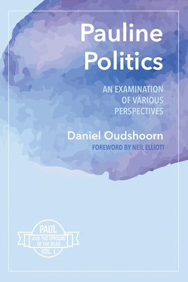 Pauline Politics by Oudshoorn, Daniel