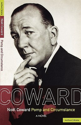 Noel Coward Pomp and Circumstance by Coward, Noël
