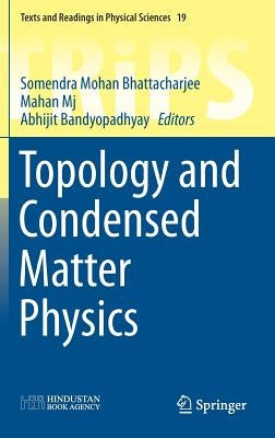 Topology and Condensed Matter Physics by Bhattacharjee, Somendra Mohan